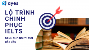 Read more about the article LỘ TRÌNH CHINH PHỤC IELTS CHO NGƯỜI MỚI BẮT ĐẦU